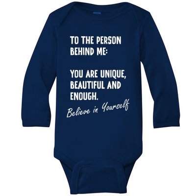 To The Person Behind Me You Are Unique, Beautiful And Enough Baby Long Sleeve Bodysuit