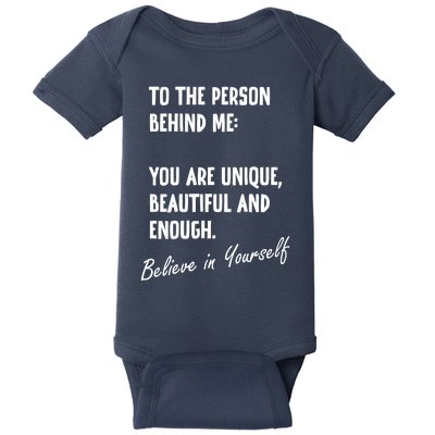 To The Person Behind Me You Are Unique, Beautiful And Enough Baby Bodysuit