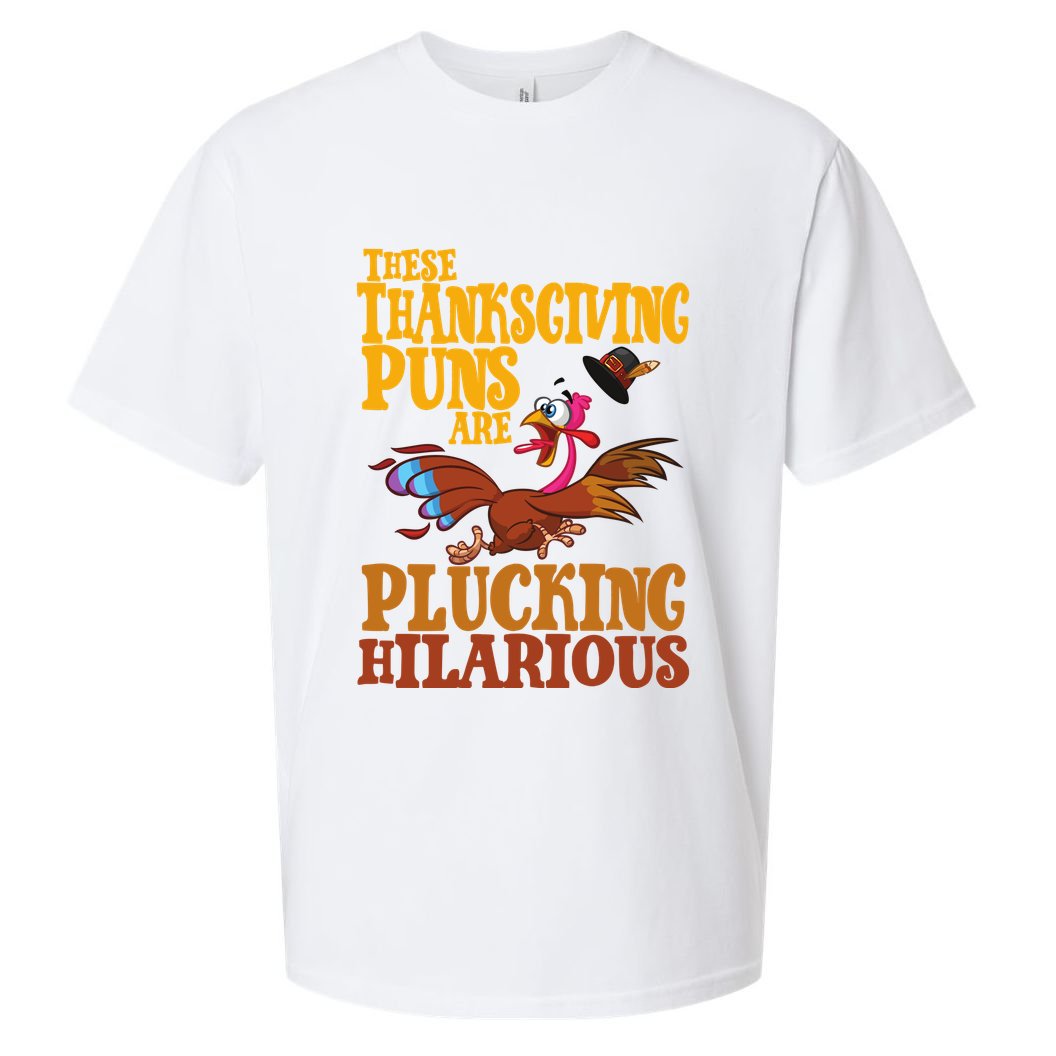 These Thanksgiving Puns Are Plucking Hilarious Sueded Cloud Jersey T-Shirt