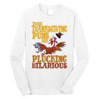 These Thanksgiving Puns Are Plucking Hilarious Long Sleeve Shirt