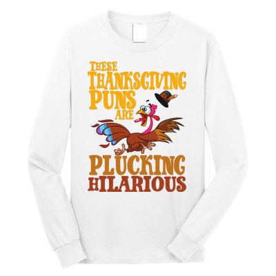 These Thanksgiving Puns Are Plucking Hilarious Long Sleeve Shirt