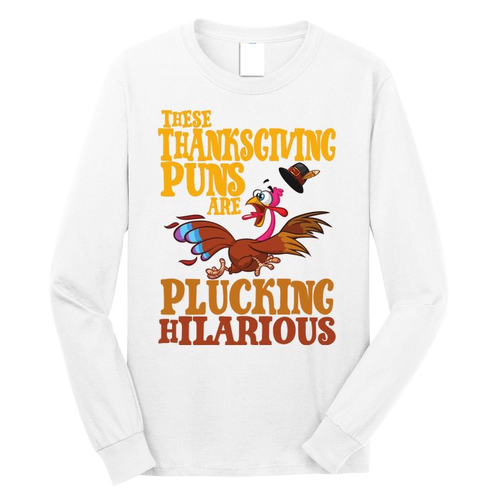 These Thanksgiving Puns Are Plucking Hilarious Long Sleeve Shirt