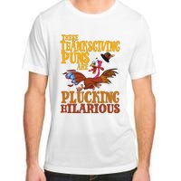 These Thanksgiving Puns Are Plucking Hilarious Adult ChromaSoft Performance T-Shirt