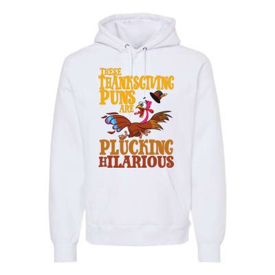 These Thanksgiving Puns Are Plucking Hilarious Premium Hoodie