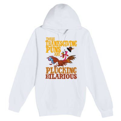 These Thanksgiving Puns Are Plucking Hilarious Premium Pullover Hoodie