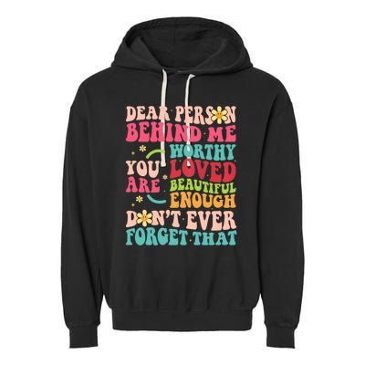 To The Person Behind Me You Are Amazing Beautiful and Enough Garment-Dyed Fleece Hoodie