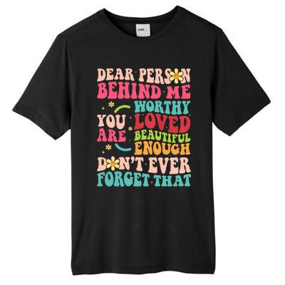 To The Person Behind Me You Are Amazing Beautiful and Enough Tall Fusion ChromaSoft Performance T-Shirt