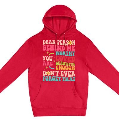 To The Person Behind Me You Are Amazing Beautiful and Enough Premium Pullover Hoodie