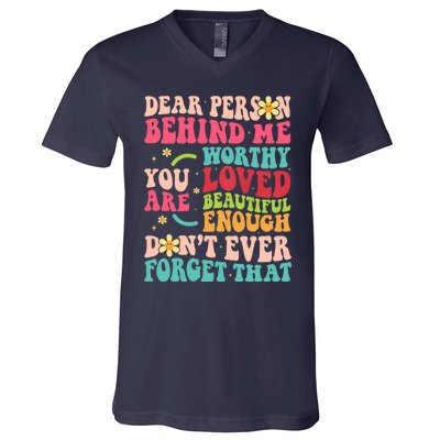 To The Person Behind Me You Are Amazing Beautiful and Enough V-Neck T-Shirt