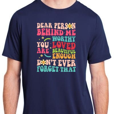 To The Person Behind Me You Are Amazing Beautiful and Enough Adult ChromaSoft Performance T-Shirt