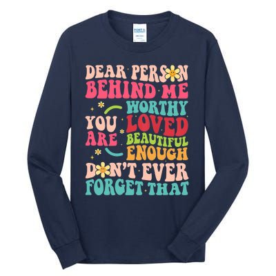 To The Person Behind Me You Are Amazing Beautiful and Enough Tall Long Sleeve T-Shirt