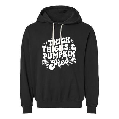 Thick Thighs Pumpkin Pies Autumn Thanksgiving Groovy Retro Garment-Dyed Fleece Hoodie