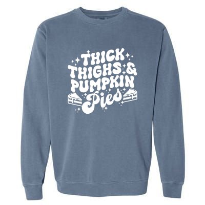 Thick Thighs Pumpkin Pies Autumn Thanksgiving Groovy Retro Garment-Dyed Sweatshirt