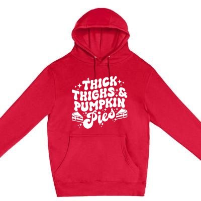 Thick Thighs Pumpkin Pies Autumn Thanksgiving Groovy Retro Premium Pullover Hoodie