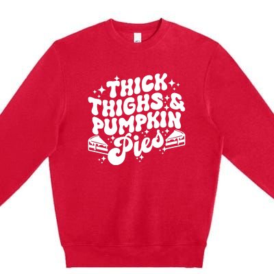 Thick Thighs Pumpkin Pies Autumn Thanksgiving Groovy Retro Premium Crewneck Sweatshirt