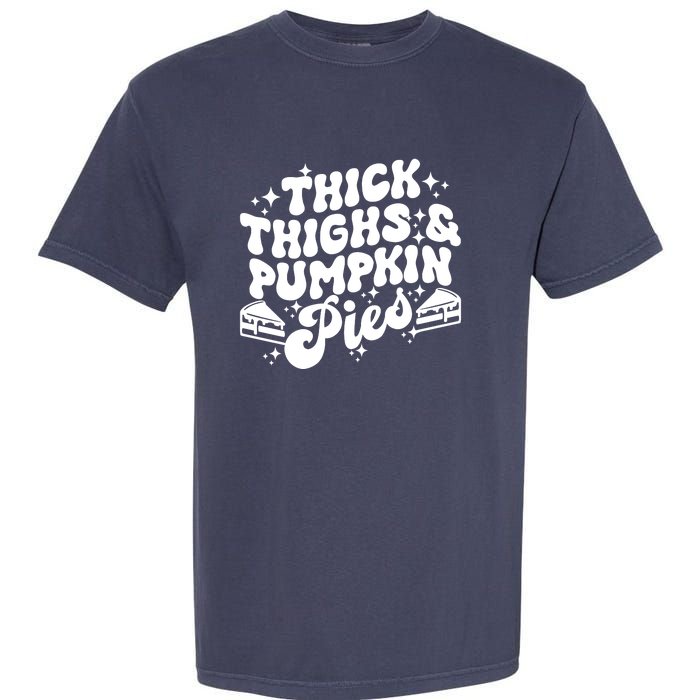 Thick Thighs Pumpkin Pies Autumn Thanksgiving Groovy Retro Garment-Dyed Heavyweight T-Shirt