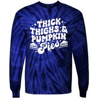 Thick Thighs Pumpkin Pies Autumn Thanksgiving Groovy Retro Tie-Dye Long Sleeve Shirt