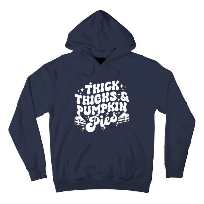 Thick Thighs Pumpkin Pies Autumn Thanksgiving Groovy Retro Tall Hoodie