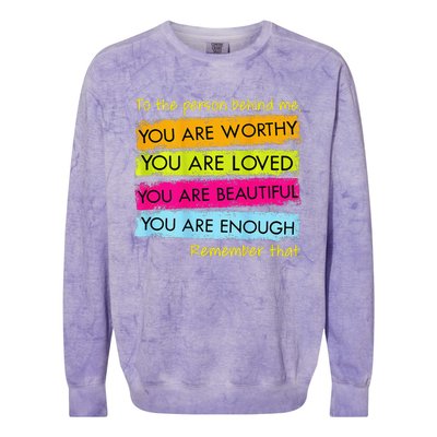 To The Person Behind Me You Are Amazing Beautiful And Enough Colorblast Crewneck Sweatshirt