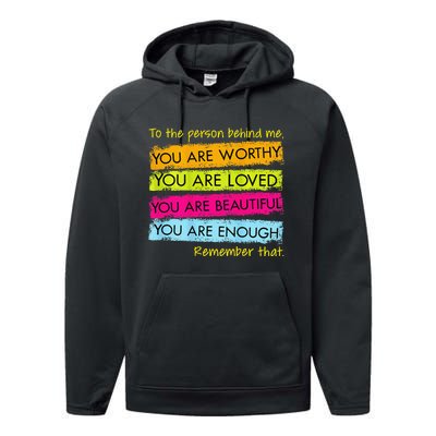 To The Person Behind Me You Are Amazing Beautiful And Enough Performance Fleece Hoodie