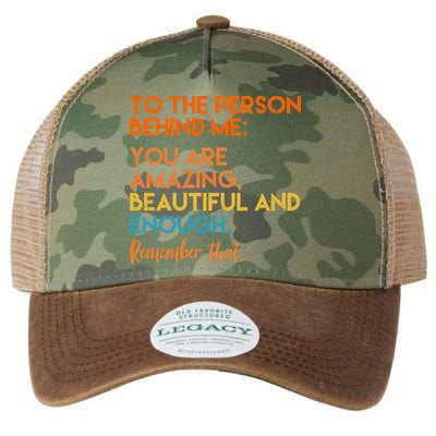 To The Person Behind Me You Are Amazing And Beautiful Quote Legacy Tie Dye Trucker Hat