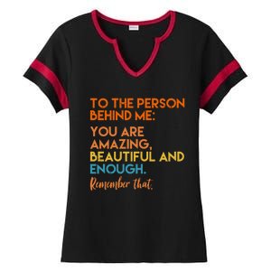 To The Person Behind Me You Are Amazing And Beautiful Quote Ladies Halftime Notch Neck Tee