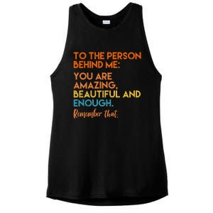 To The Person Behind Me You Are Amazing And Beautiful Quote Ladies PosiCharge Tri-Blend Wicking Tank