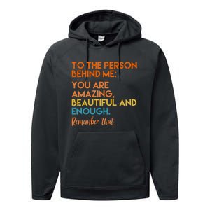 To The Person Behind Me You Are Amazing And Beautiful Quote Performance Fleece Hoodie