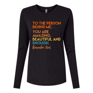 To The Person Behind Me You Are Amazing And Beautiful Quote Womens Cotton Relaxed Long Sleeve T-Shirt