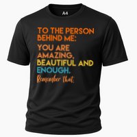 To The Person Behind Me You Are Amazing And Beautiful Quote Performance Shirt