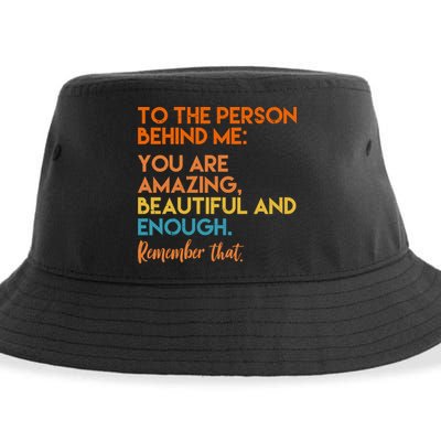 To The Person Behind Me You Are Amazing And Beautiful Quote Sustainable Bucket Hat