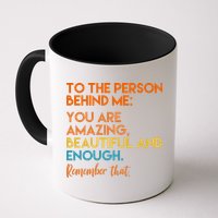 To The Person Behind Me You Are Amazing And Beautiful Quote Mug