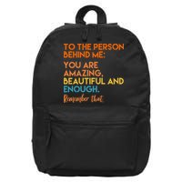 To The Person Behind Me You Are Amazing And Beautiful Quote 16 in Basic Backpack