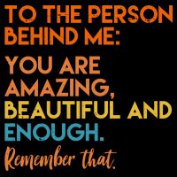 To The Person Behind Me You Are Amazing And Beautiful Quote 16 in Basic Backpack