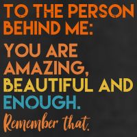 To The Person Behind Me You Are Amazing And Beautiful Quote Golf Towel
