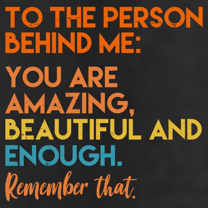 To The Person Behind Me You Are Amazing And Beautiful Quote Golf Towel