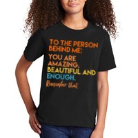 To The Person Behind Me You Are Amazing And Beautiful Quote Kids T-Shirt