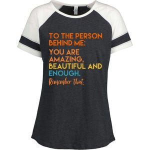 To The Person Behind Me You Are Amazing And Beautiful Quote Enza Ladies Jersey Colorblock Tee