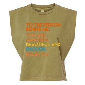 To The Person Behind Me You Are Amazing And Beautiful Quote Garment-Dyed Women's Muscle Tee