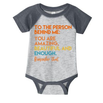 To The Person Behind Me You Are Amazing And Beautiful Quote Infant Baby Jersey Bodysuit