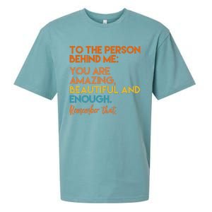 To The Person Behind Me You Are Amazing And Beautiful Quote Sueded Cloud Jersey T-Shirt