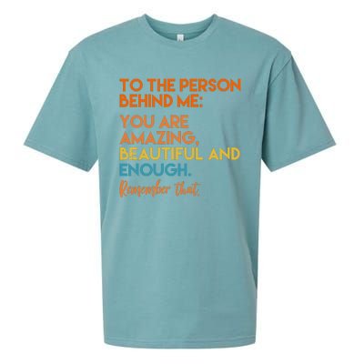 To The Person Behind Me You Are Amazing And Beautiful Quote Sueded Cloud Jersey T-Shirt