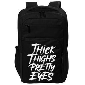 Thick Thighs Pretty Eyes Big Gym Fitness Impact Tech Backpack