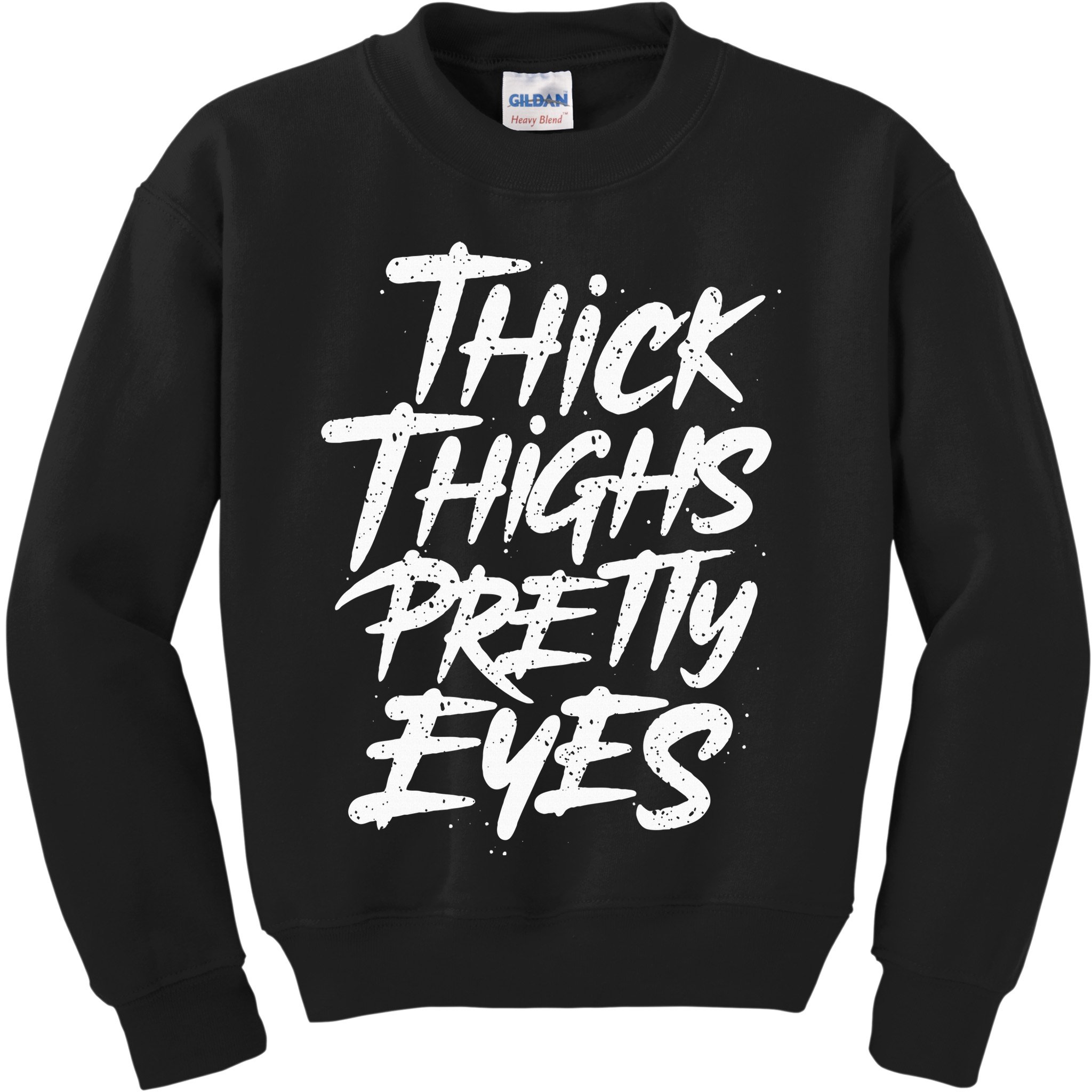 Thick Thighs Pretty Eyes Big Gym Fitness Kids Sweatshirt