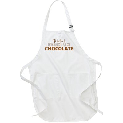 This That Premium Chocolate Funny Chocolate Lovers Full-Length Apron With Pockets