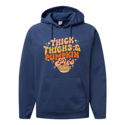 Thick Thighs Pumpkin Pies Autumn Thanksgiving Groovy Retro Performance Fleece Hoodie