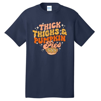 Thick Thighs Pumpkin Pies Autumn Thanksgiving Groovy Retro Tall T-Shirt