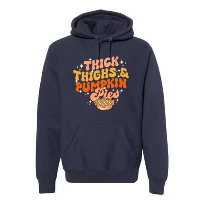 Thick Thighs Pumpkin Pies Autumn Thanksgiving Groovy Retro Premium Hoodie