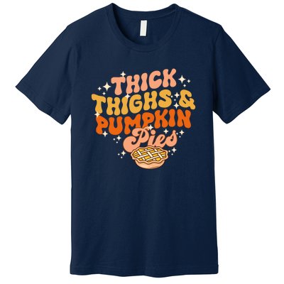 Thick Thighs Pumpkin Pies Autumn Thanksgiving Groovy Retro Premium T-Shirt