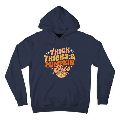 Thick Thighs Pumpkin Pies Autumn Thanksgiving Groovy Retro Tall Hoodie